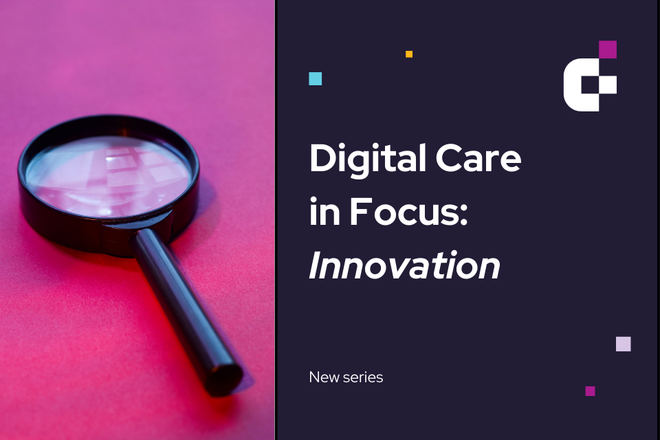 Magnifying glass and title of new series Digital Care in Focus - first focus is Innovation
